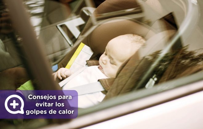 Bebé en el interior del coche, insolación, golpe de calor, excesiva temperatura corportal, deshidratación, verano