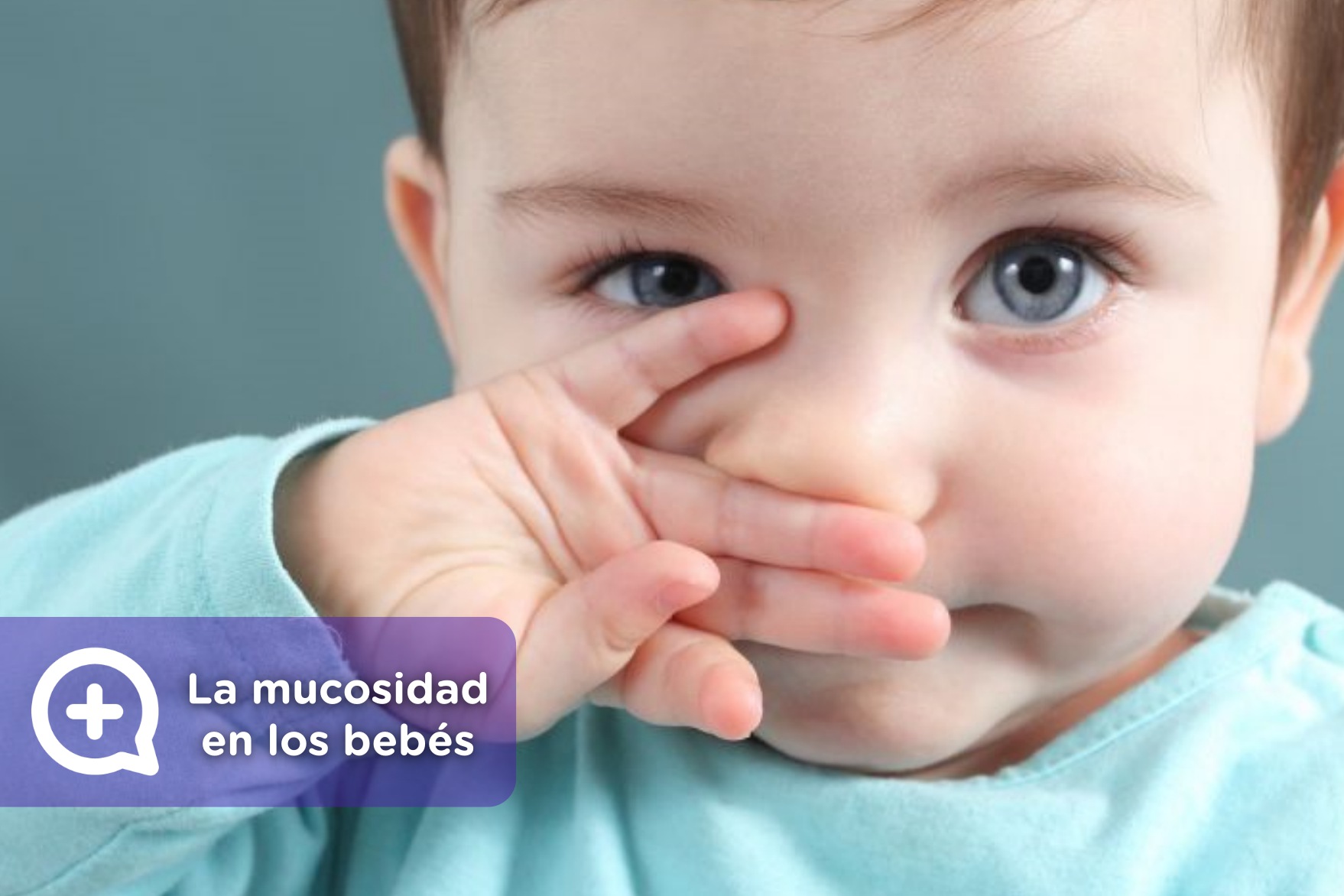 Mocos en bebés, ¿cuándo aspirarlos? - Criar con Sentido Común