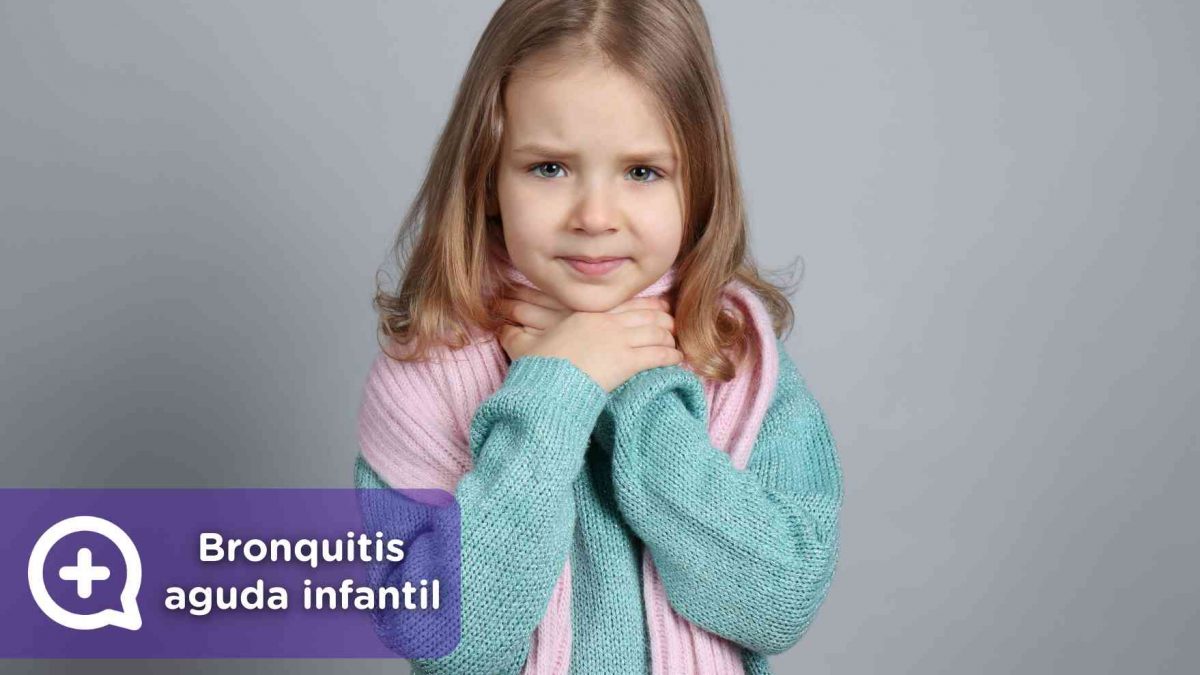 Síntomas de la bronquitis aguda infantil. Tratamiento para la bronquitis en niños. Mediquo. Salud. Pediatría. Pediatra online.