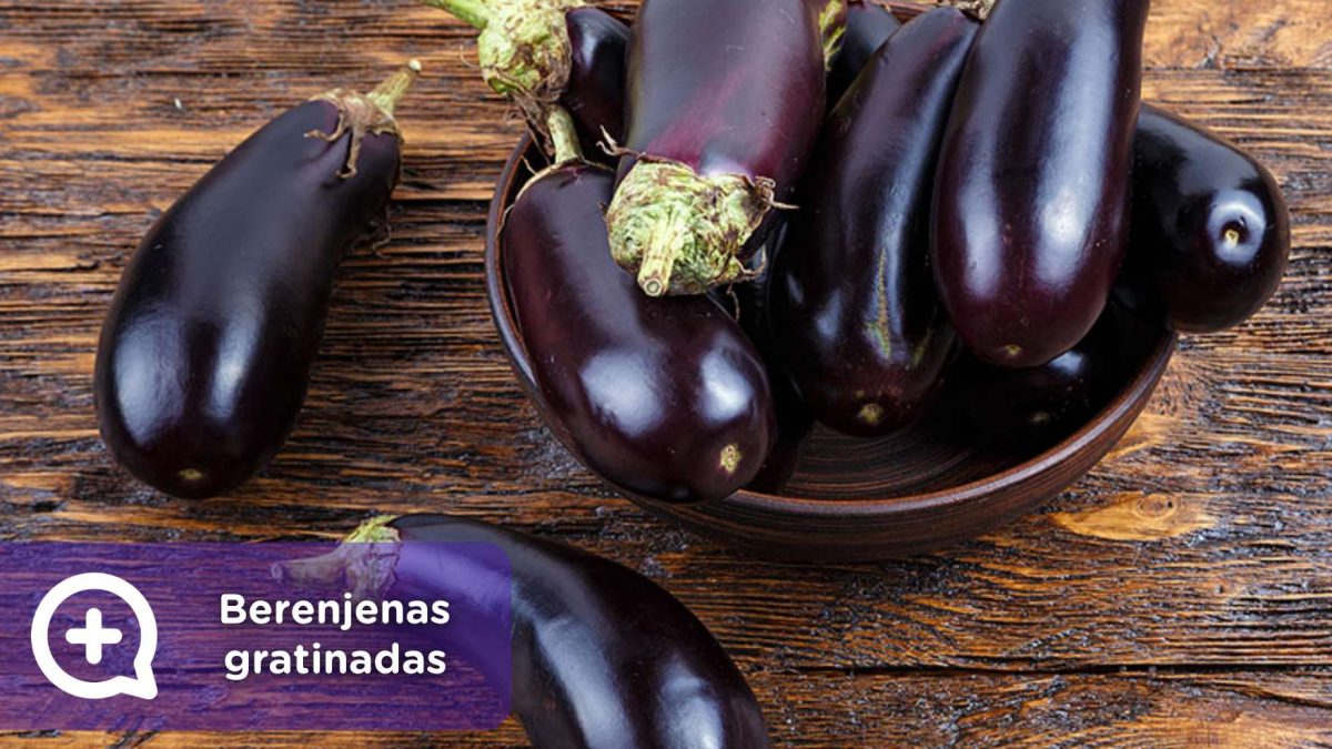 berenjenas gratinadas, recetas fáciles, verduras, nutrición, salud, mediquo