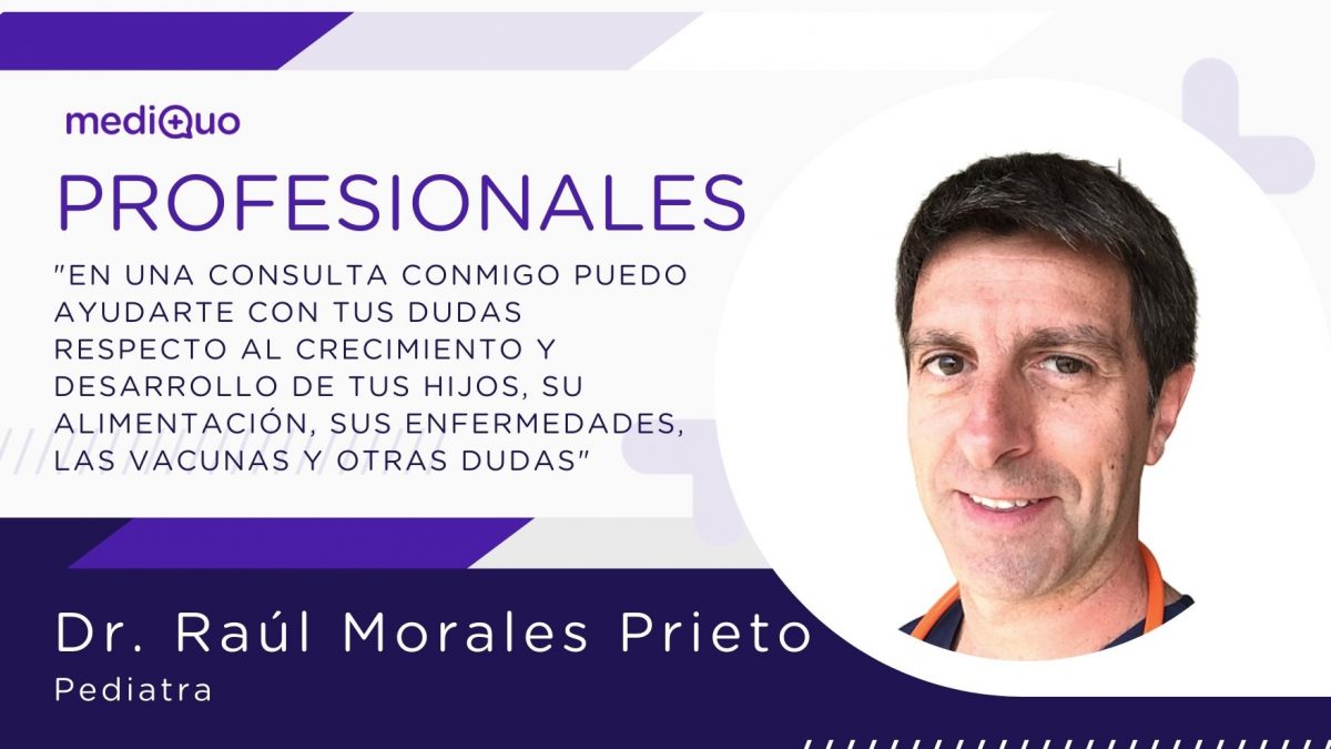 Raúl Morales Prieto Pediatra Profesionales blog mediQuo. Consulta online. Consulta médica. Consulta. Telemedicina.