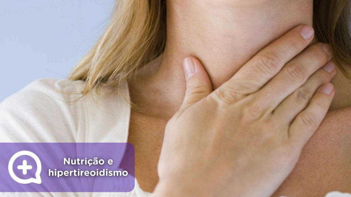 Hipertireoidismo comendo. Glândula tireóide. sintomas, causas e tratamento. Mediquo, seu amigo médico, conversa de médico.