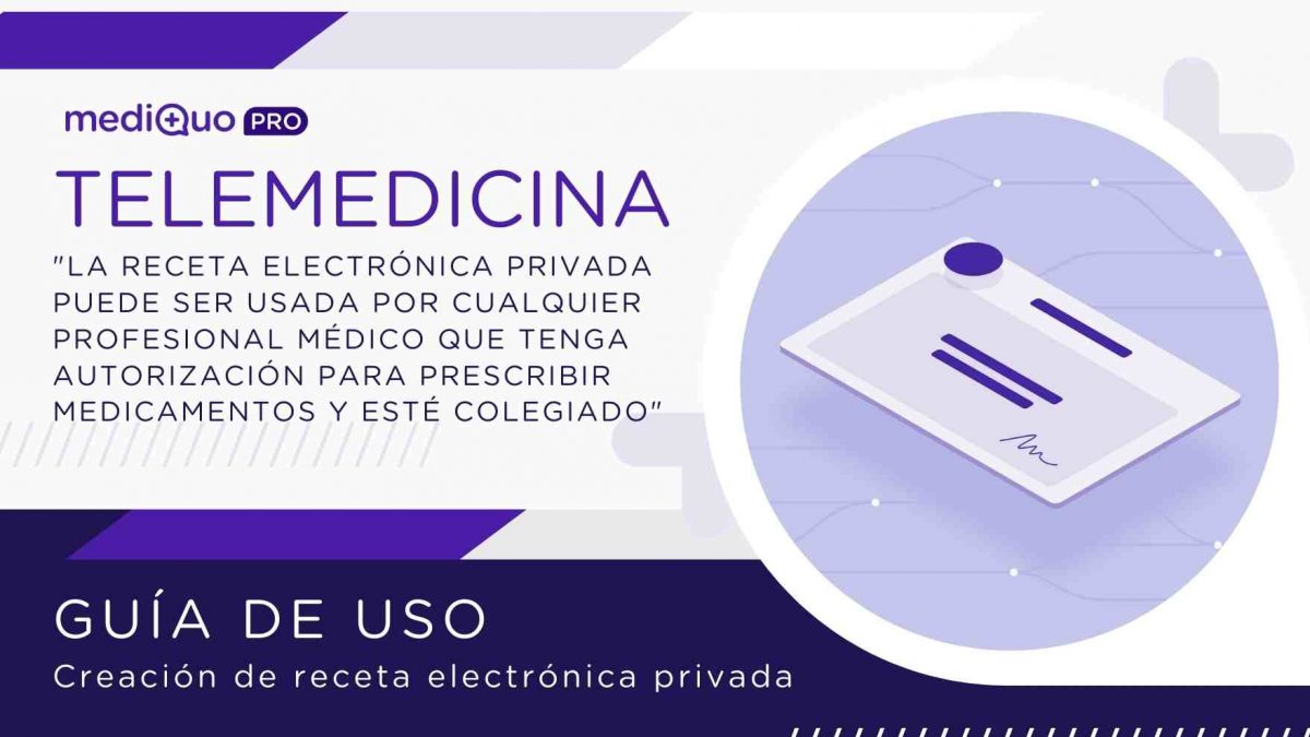 Guía para crear una receta electrónica privada con mediQuo PRO - mediQuo Guía para crear una receta electrónica privada con mediQuo PRO - mediQuo