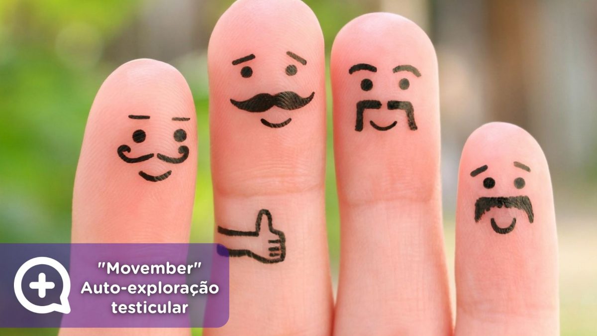Movember., Auto-exame testicular, câncer testicular, homens, saúde masculina, saúde mental, mediQuo.