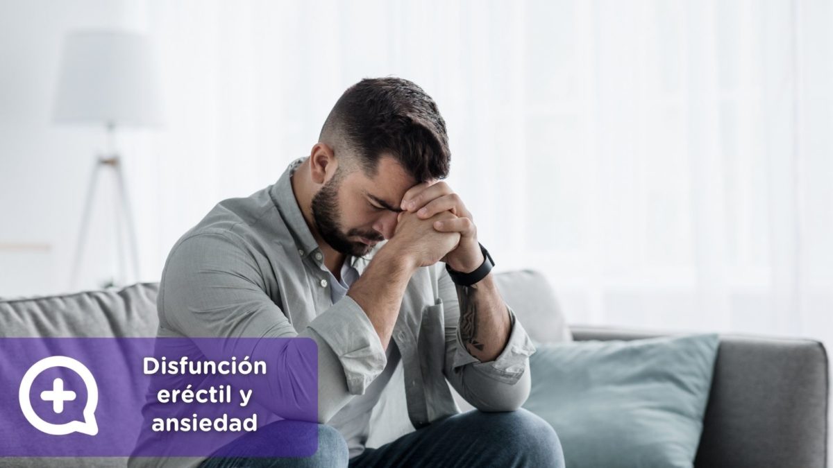 Disfunción eréctil y ansiedad el círculo vicioso que pocos explican