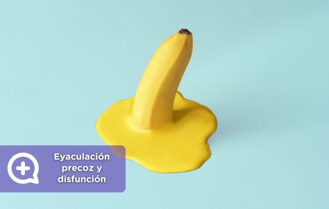 Eyaculación precoz y disfunción eréctil por qué suelen ir juntas